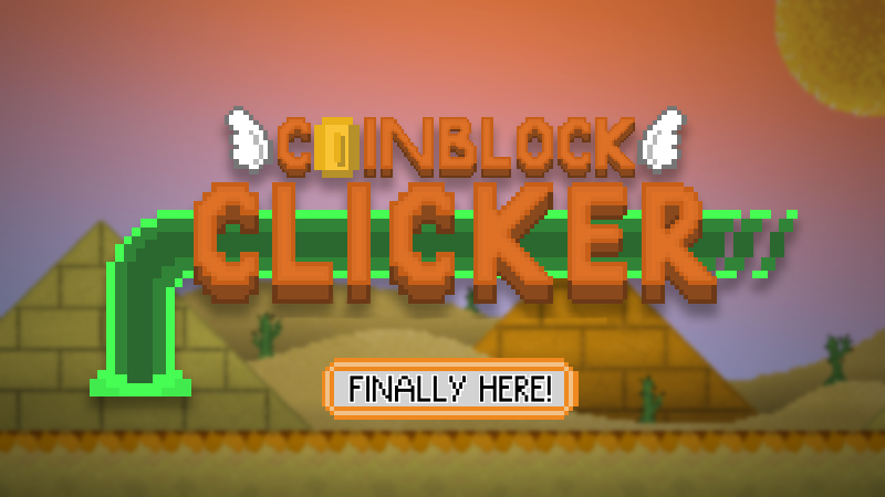 CoinBlock Clicker - After many Months of work we can finally present ...