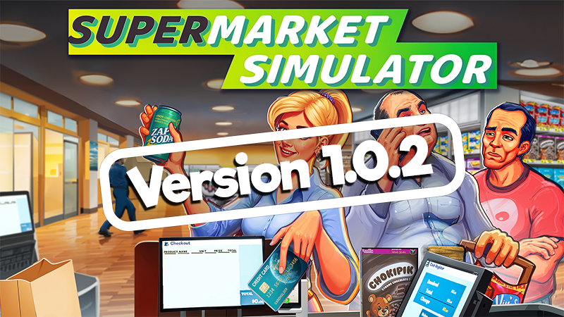 Supermarket Simulator - Patch v1.0.2 - Steam News
