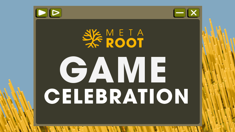 Metaroot Game Celebration