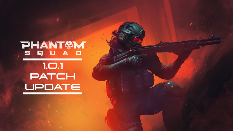 Phantom Squad - Patch Notes - 1.0.1 - Steam News