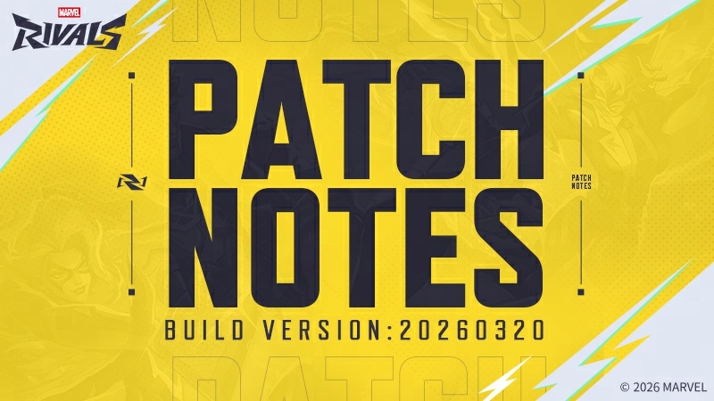 Marvel Rivals Version 20260320 Patch Notes - Season 7 Begins!