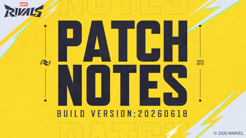 Marvel Rivals Version 20260618 Patch Notes