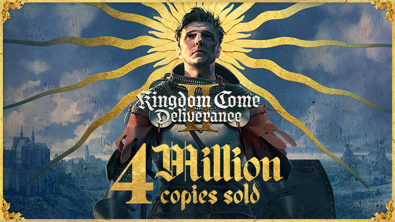 Kingdom Come: Deliverance II Sells 4 Million Copies! Kingdom Come: Deliverance II Sells 4 Million Copies!