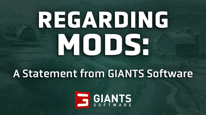 Regarding Mods: A Statement from GIANTS Software