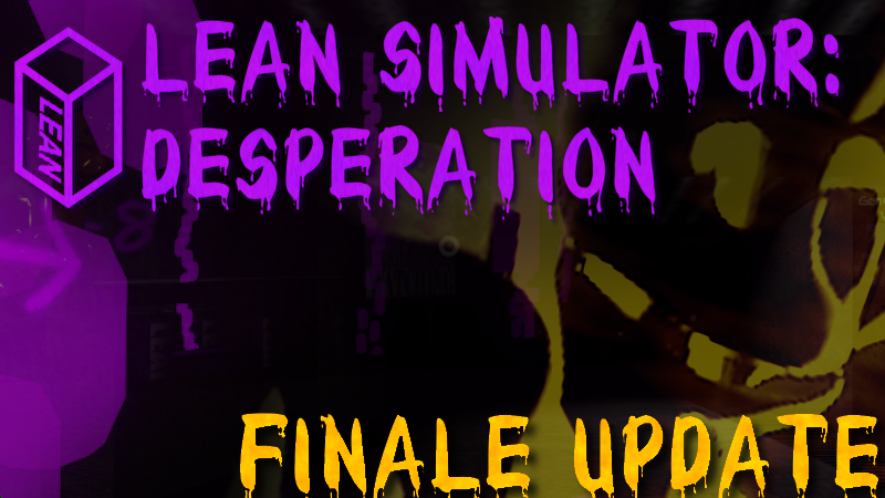 Lean Simulator: Desperation - Finale Update Release Date Reveal Teaser ...