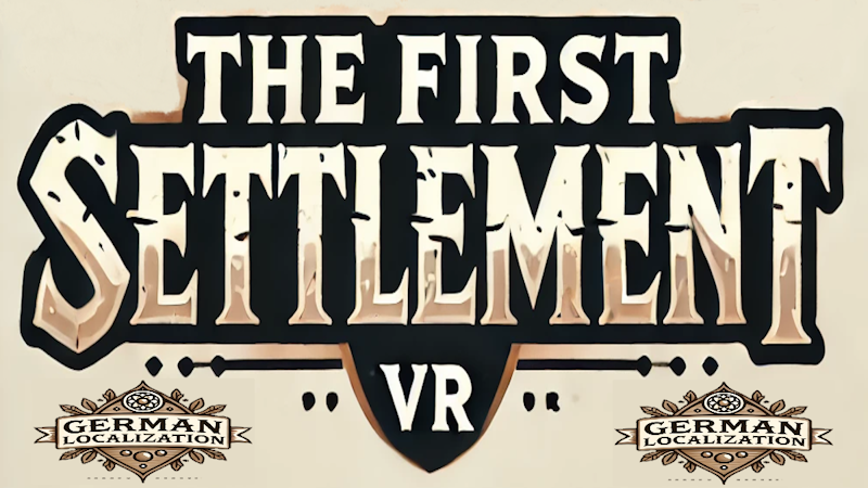 The First Settlement VR - Update Released: German Localization ...