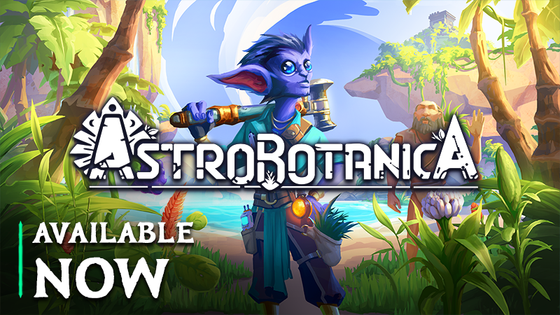 ????ASTROBOTANICA EARLY ACCESS OUT NOW