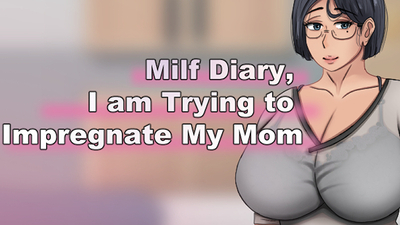 Milf Diary, I am Trying to Impregnate My Mom on Steam