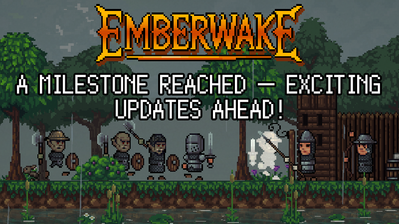 Steam :: Emberwake :: Emberwake - A Milestone Reached & Future Plans