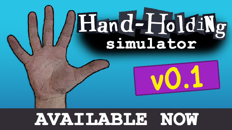 Steam :: Hand-Holding Simulator :: v0.1 is Available Now!