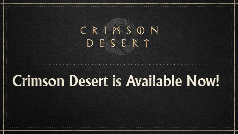 Crimson Desert is Available Now!