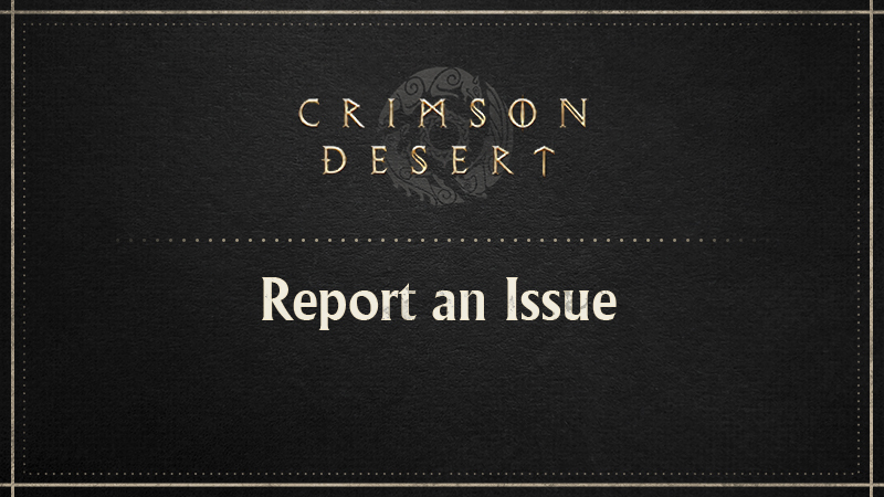 Crimson Desert 综合动态 · Report an Issue