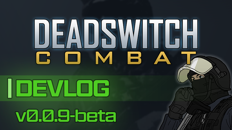 Deadswitch Combat - Beta Devlog [v0.0.9] - Steam News