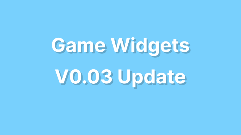 Game Widgets - V0.03 Update - Steam News