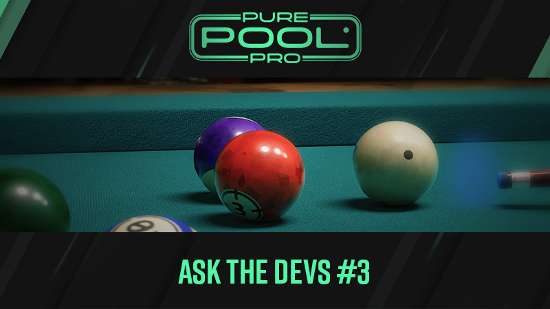Pure Pool Pro - Pure Pool Pro | Ask the Devs #3 - Steam News