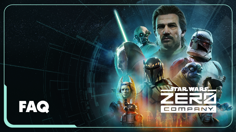 STAR WARS Zero Company Launch FAQ