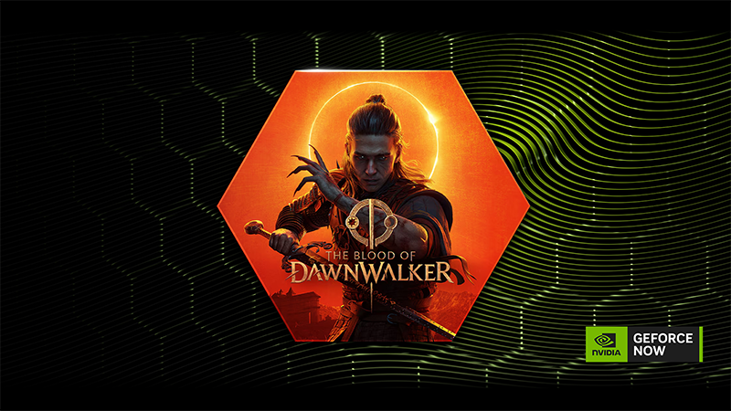 The Blood of Dawnwalker Confirms GeForce NOW Launch Support