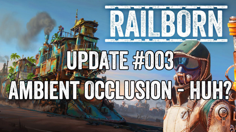 Steam :: Railborn :: Ambient Occlusion - Huh?
