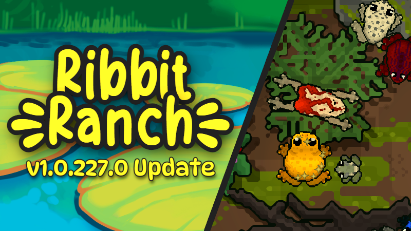Ribbit Ranch Ribbit Ranch - Ribbit Ranch 1.0.227.0 Update - Steam News