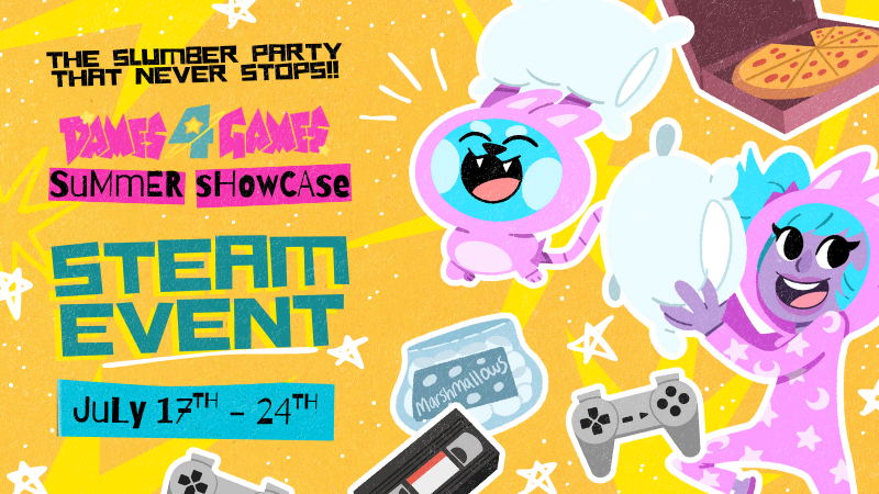 Dames 4 Games Slumber Party Showcase!