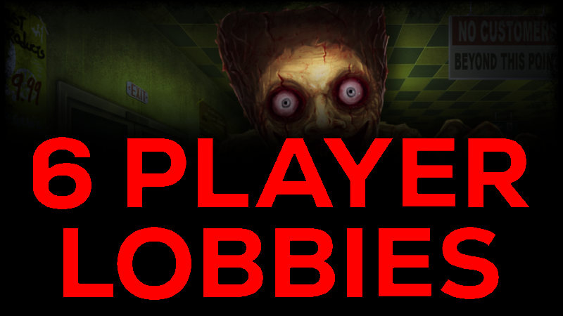 6 PLAYER LOBBIES + FIXES