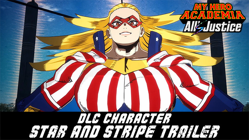 MY HERO ACADEMIA: All’s Justice - DLC Character: Star and Stripe Trailer