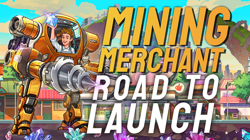 Mining Merchant - Road To Launch - Steam News