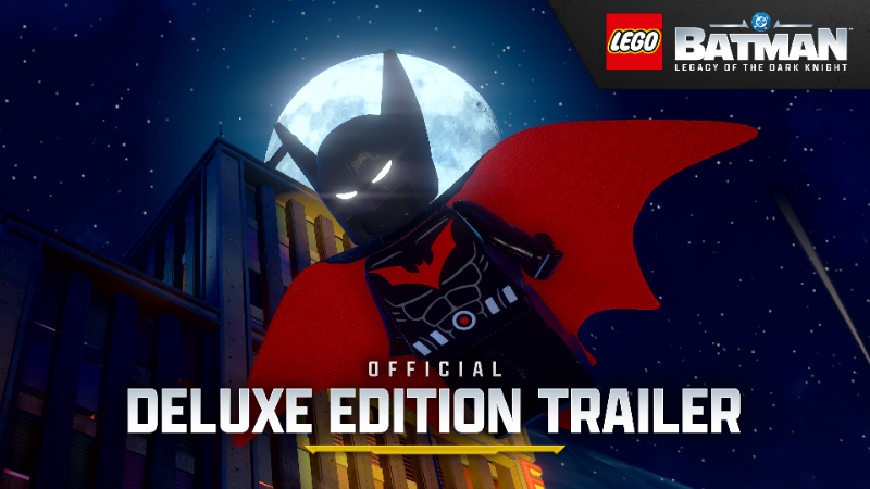 LEGO® Batman™: Legacy of the Dark Knight – Official Deluxe Edition Trailer