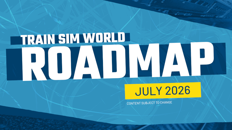 Train Sim World 6 Roadmap - July 2026