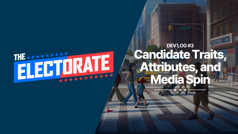 The Electorate - Dev Log #3 - Candidate Attributes, Traits, and Media ...