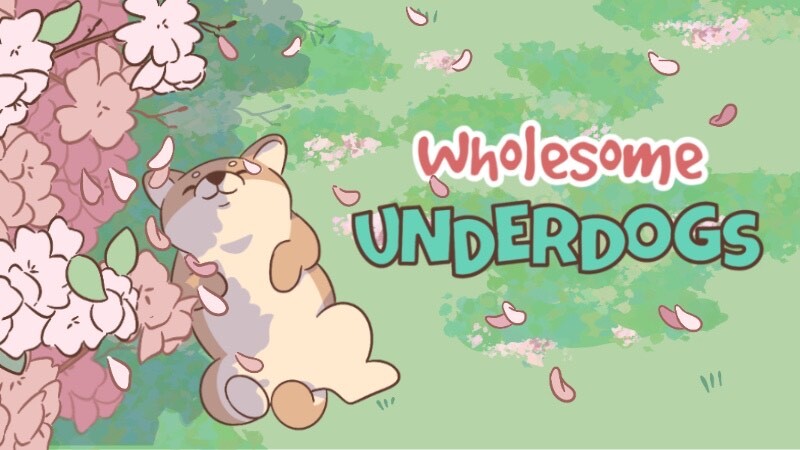Wholesome Underdogs