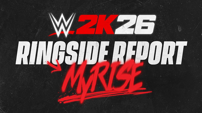 WWE 2K26 Ringside Report - MyRISE