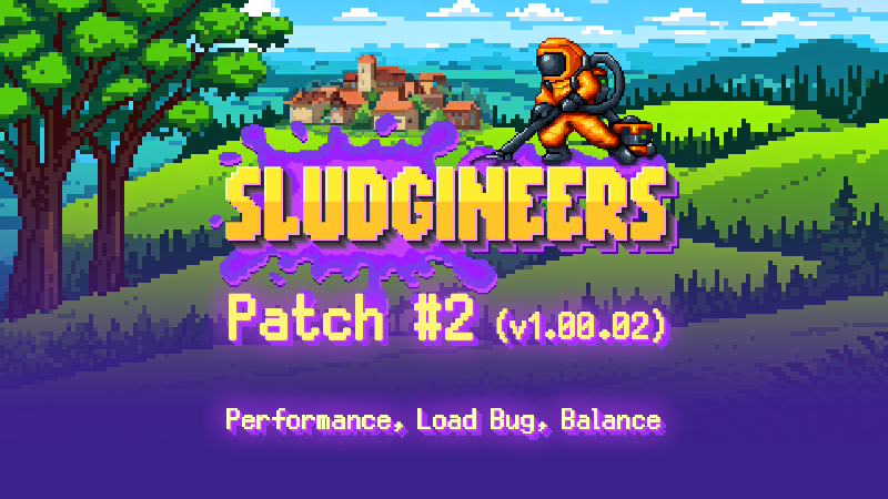 Sludgineers : Patch #2 (v1.00.02)