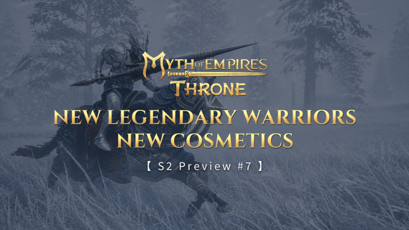 [S2 Preview #7] Myth of Empires: Throne