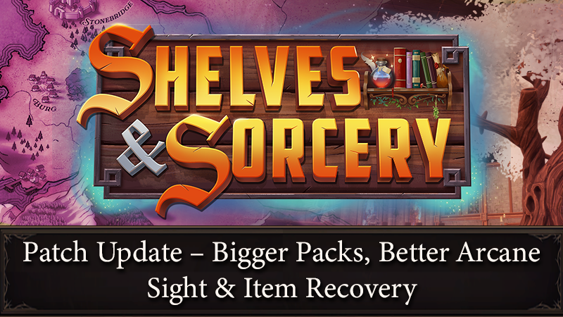 Patch Update – Bigger Packs, Better Arcane Sight & Item Recovery
