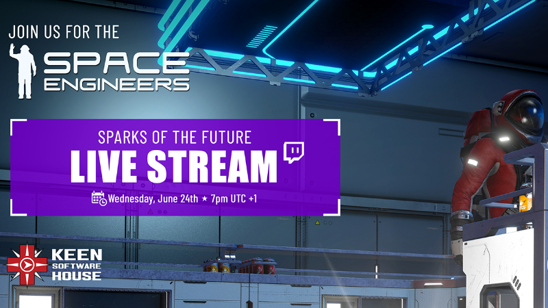 Space Engineers - "Sparks of the Future" Live Stream! - Steam News