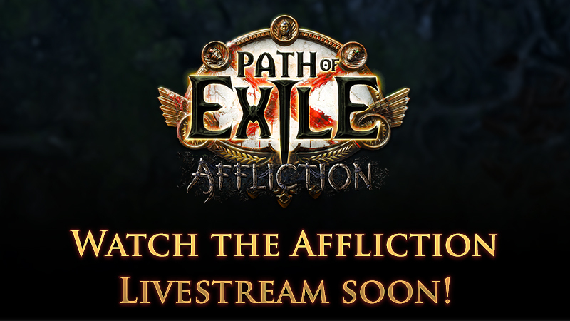 Path of Exile - Watch the Affliction Livestream Soon! - Steam News