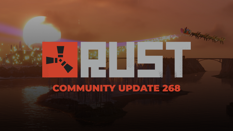 Rust Rust 综合资讯攻略 · COMMUNITY UPDATE 268