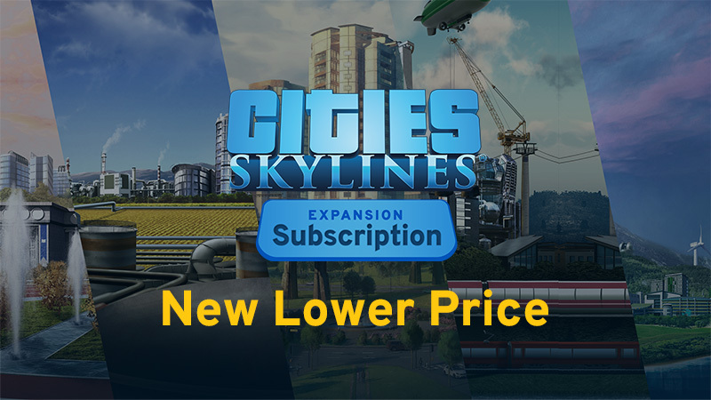 Cities: Skylines Cities: Skylines DLC · Lower Subscription Prices!