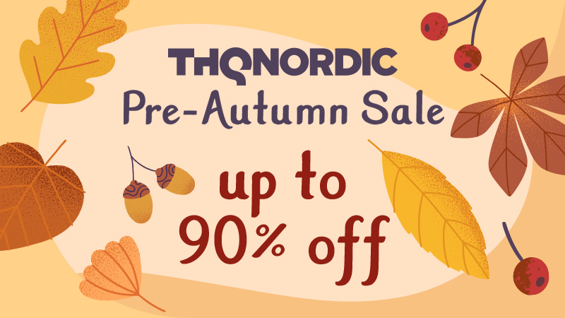THQ Nordic's Pre-Autumn Sale is live now!