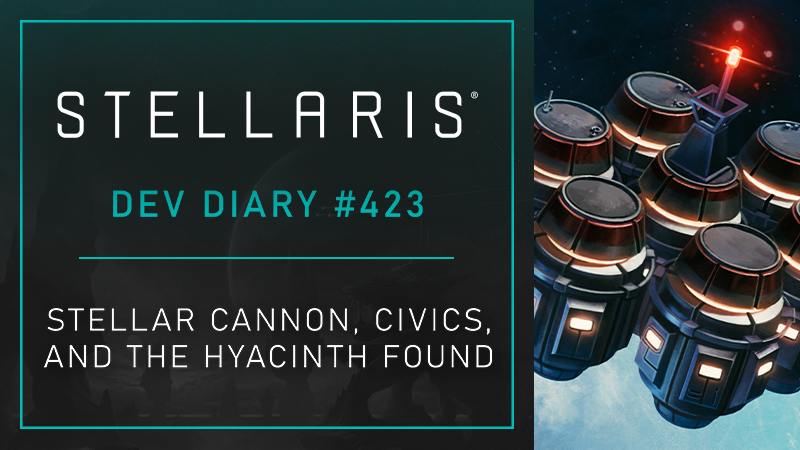 Stellaris Dev Diary #423 - Stellar Cannon, Civics, and The Hyacinth Found