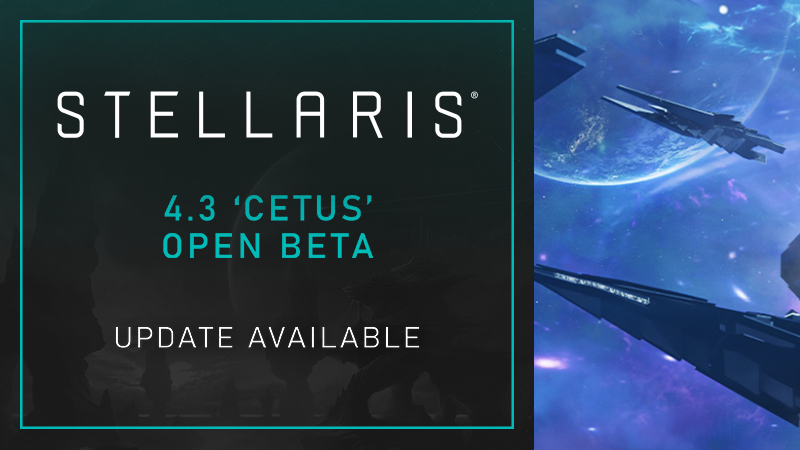 Stellaris 4.3 "Cetus" Open Beta Updated (2026-02-26)