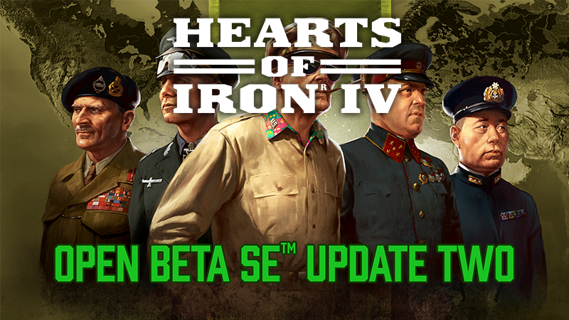 Hearts of Iron IV | Open Beta SE™ Update 2 Hearts of Iron IV | Open Beta SE™ Update 2