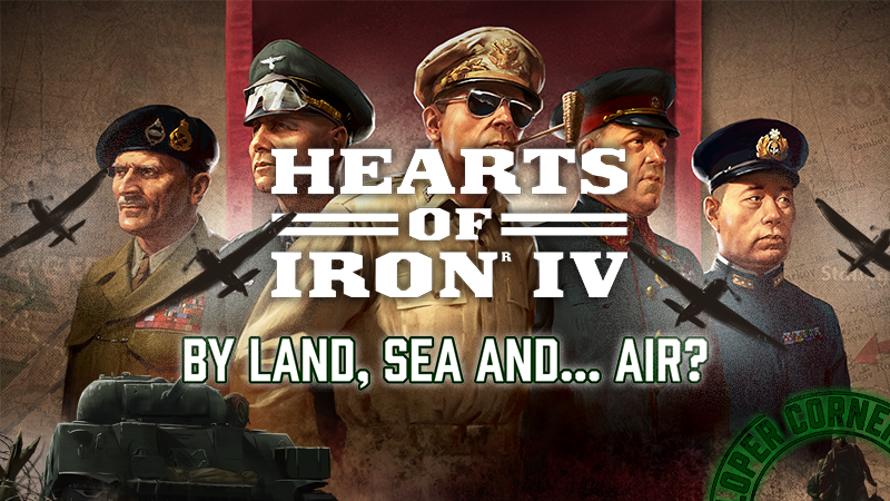 HOI IV Dev Corner | One if by Land, Two if by Sea, Three if by…Air? HOI IV Dev Corner | One if by Land, Two if by Sea, Three if by…Air?